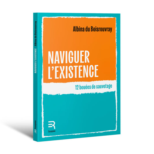 Naviguer l'existence, Albina du Boisrouvray