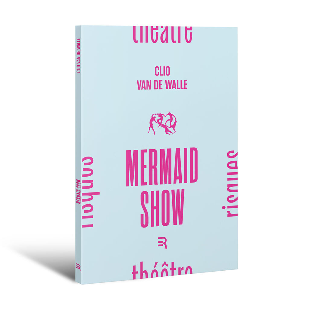 Mermaid Show (Clio Van de walle) PRÉ-COMMANDE