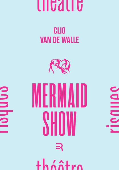 Mermaid Show (Clio Van de walle) PRÉ-COMMANDE