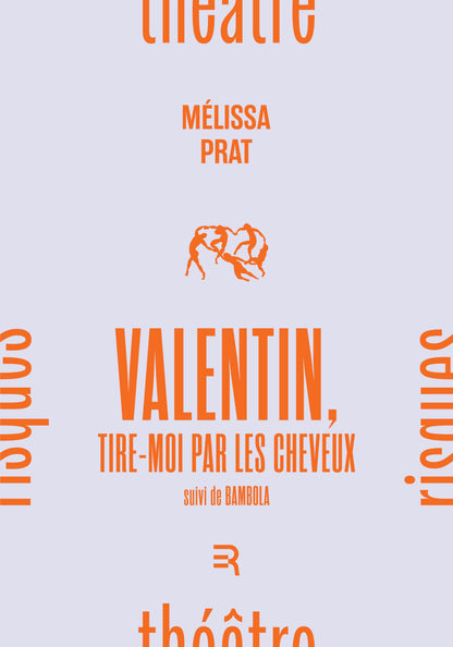 Valentin, tire-moi par les cheveux (Mélissa Prat) PRÉ-COMMANDE
